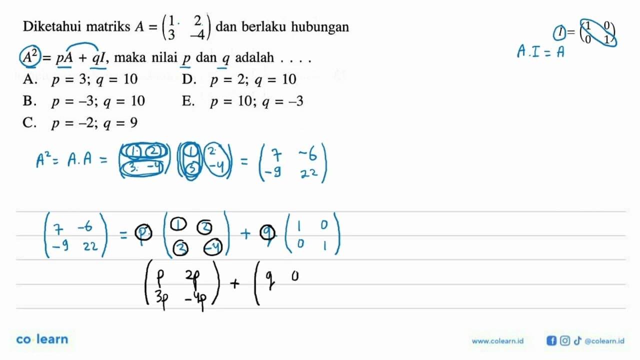 Diketahui matriks A=(1 2 3 -4) dan berlaku hubungan