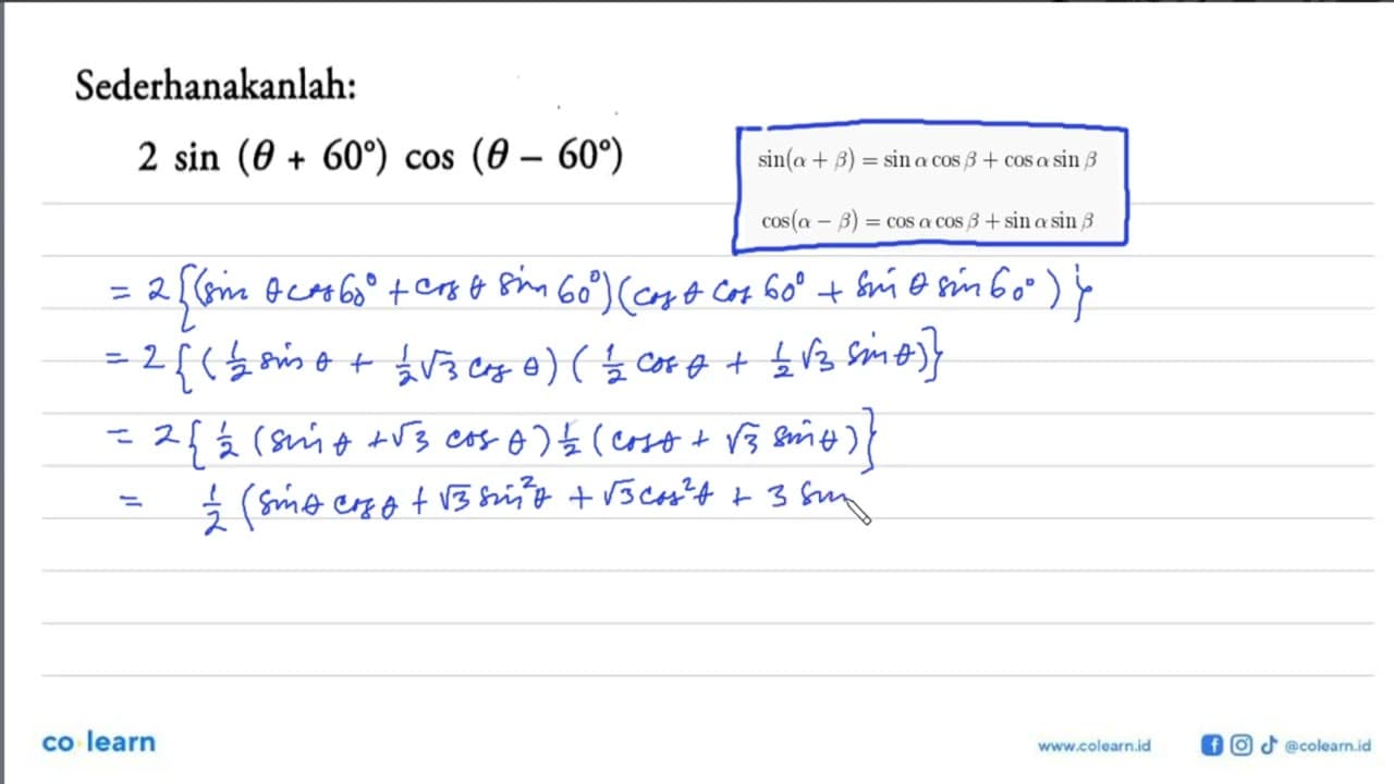 Sederhanakanlah: 2 sin(theta+60) cos(theta-60)