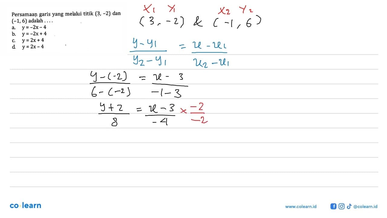 Persamaan garis yang melalui titik (3, -2) dan (-1, 6)