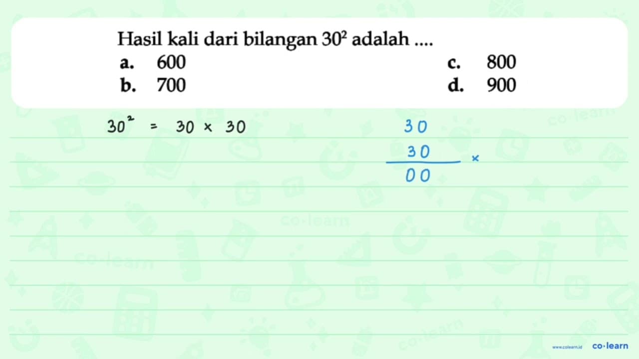 Hasil kali dari bilangan 30^2 adalah