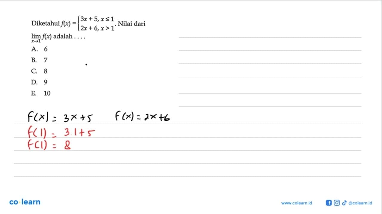 Diketahui f(x)={3x+5, x<=1 2x+6, x>1. Nilai dari limit x->1