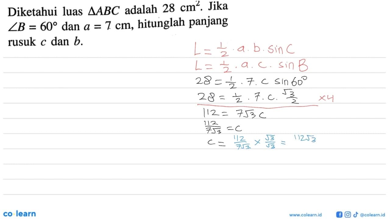 Diketahui luas segitiga ABC adalah 28 cm^2. Jika sudut B=60