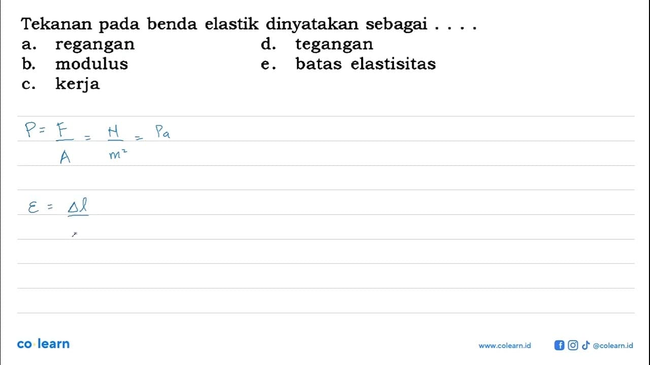 Tekanan pada benda elastik dinyatakan sebagai . . . .