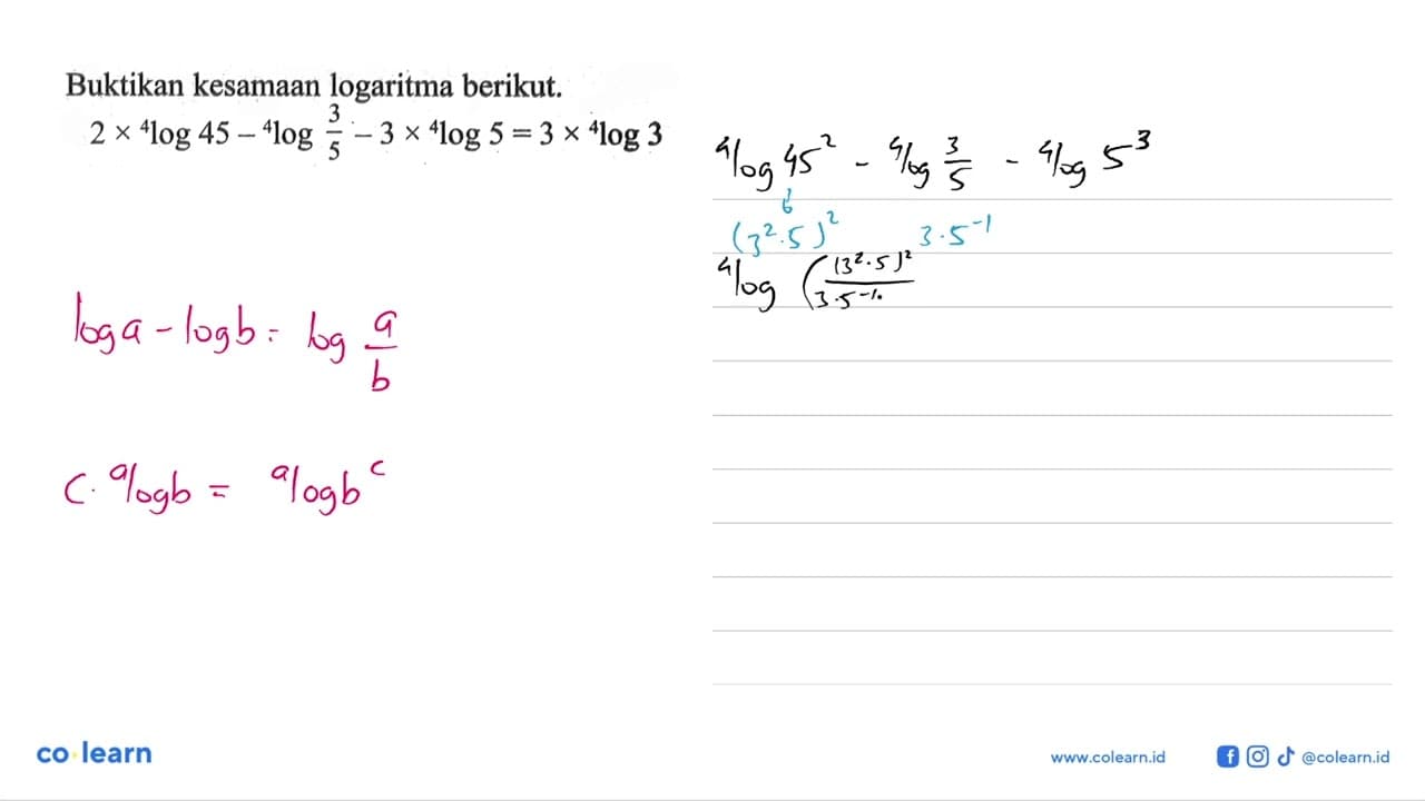 Buktikan kesamaan logaritma berikut. 2 x 4log45-4log(3/5)-3