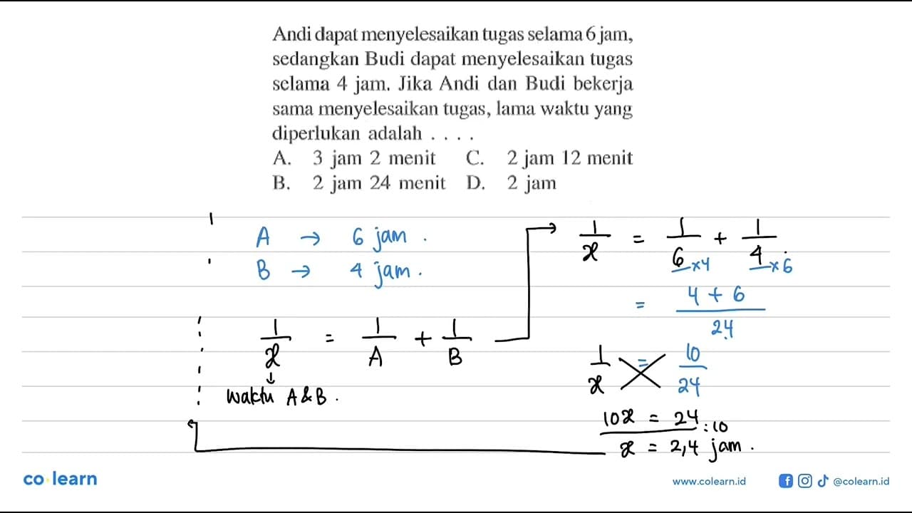Andi dapat menyelesaikan tugas selama 6 jam, sedangkan Budi