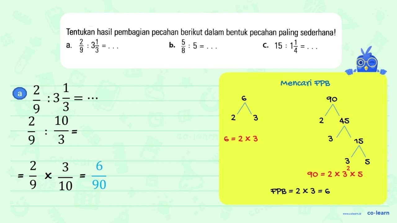 Tentukan hasil pembagian pecahan berikut dalam bentuk