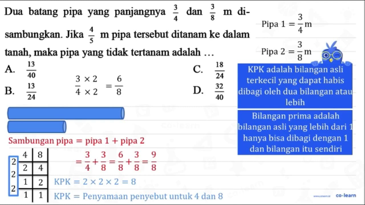 Dua batang pipa yang panjangnya (3)/(4) dan (3)/(8) m