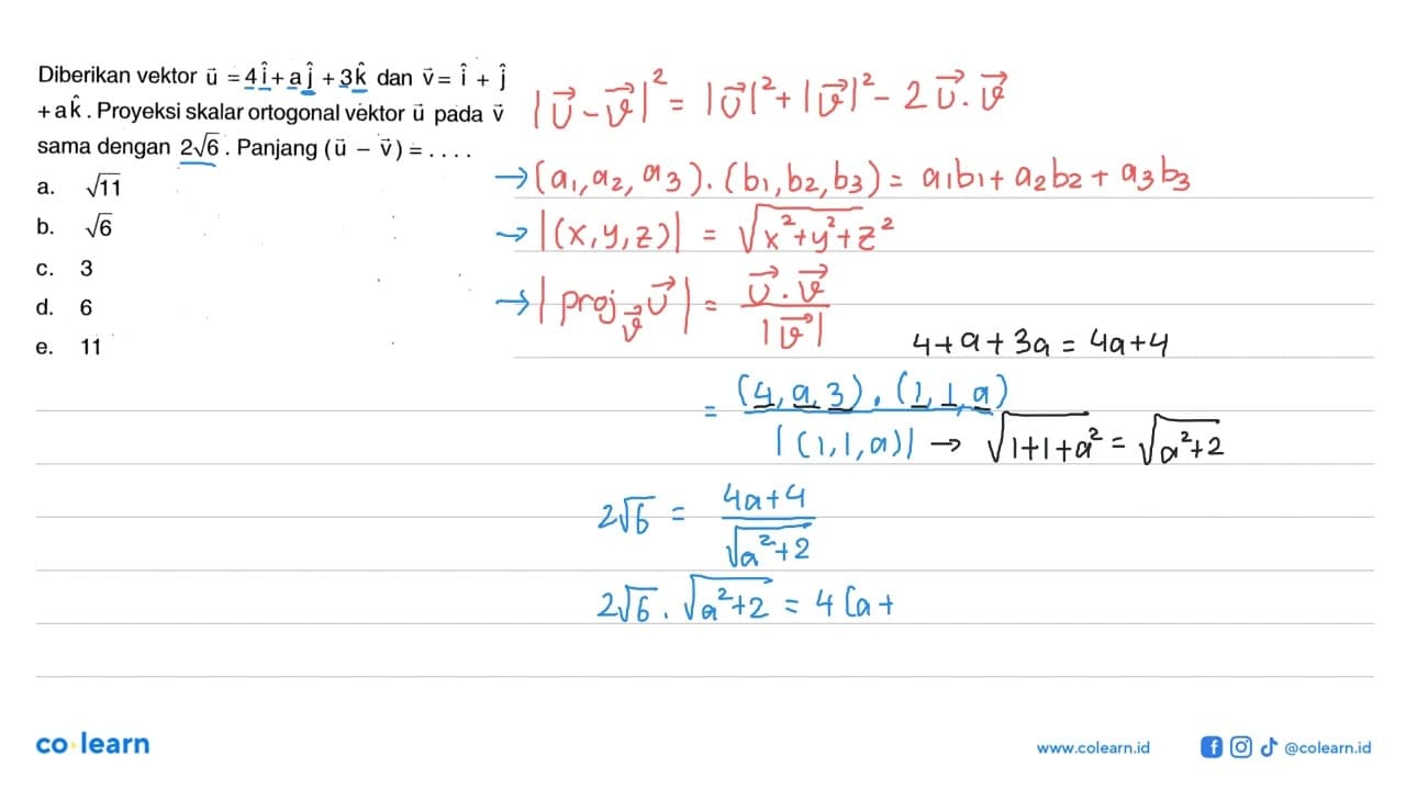 Diberikan vektor u=4i+aj+3k dan v=i+j +ak. Proyeksi skalar