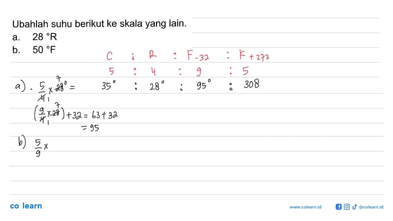 Ubahlah suhu berikut ke skala yang lain. a. 28 R b. 50 F