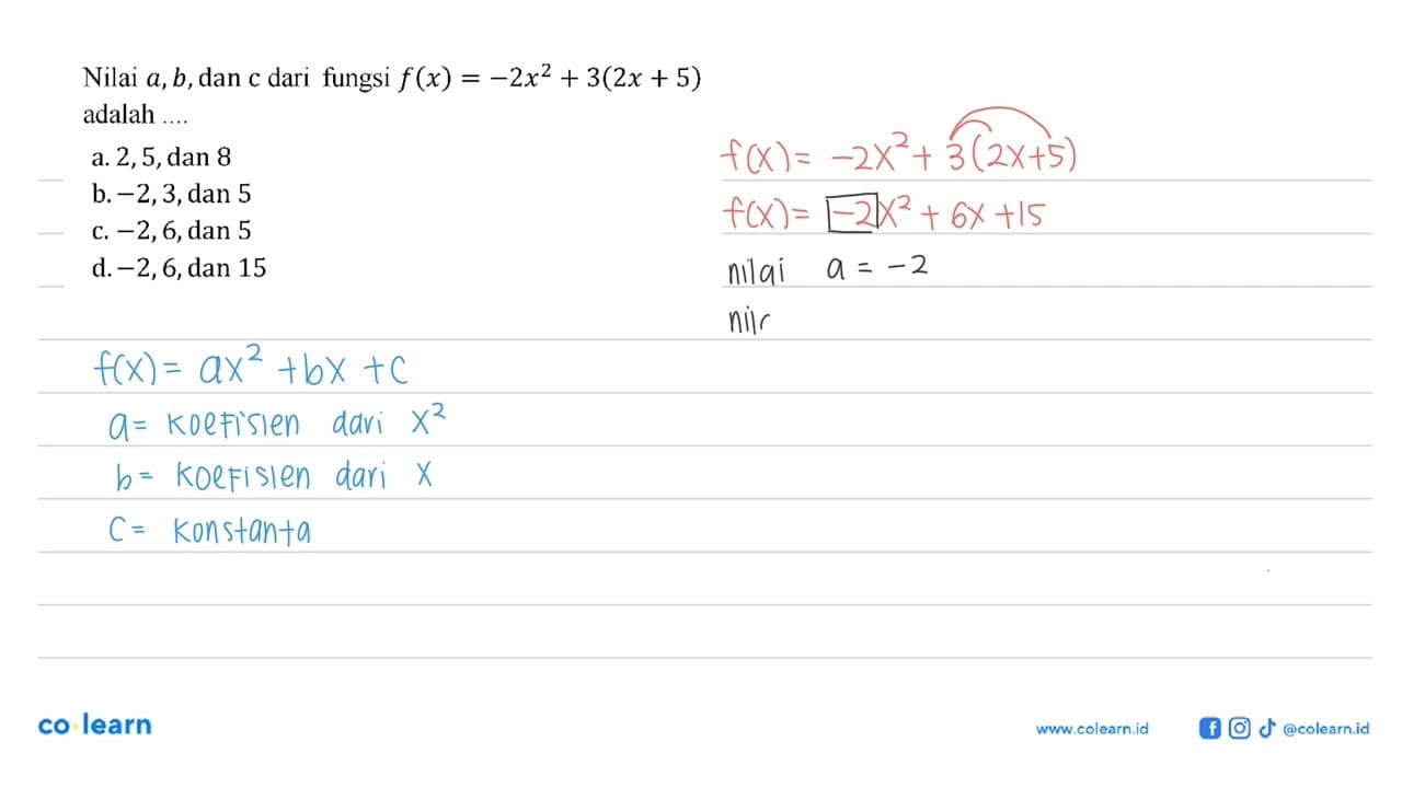 Nilai a, b,dan c dari fungsi f(x) = -2x^2+3(2x + 5)