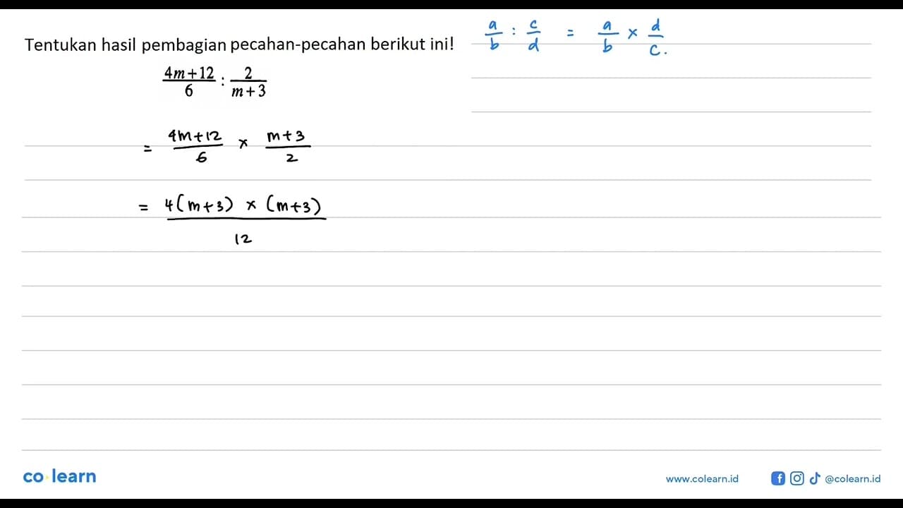 Tentukan hasil pembagian pecahan-pecahan berikut ini! 4m+12