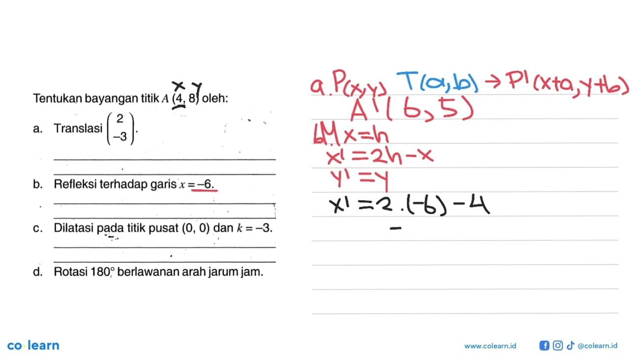 Tentukan bayangan titik A(4,8) oleh:a. Translasi (2 -3) .b.