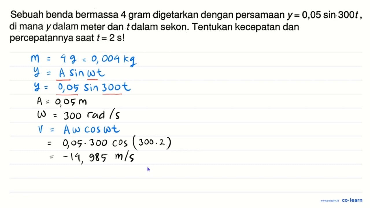 Sebuah benda bermassa 4 gram digetarkan dengan persamaan