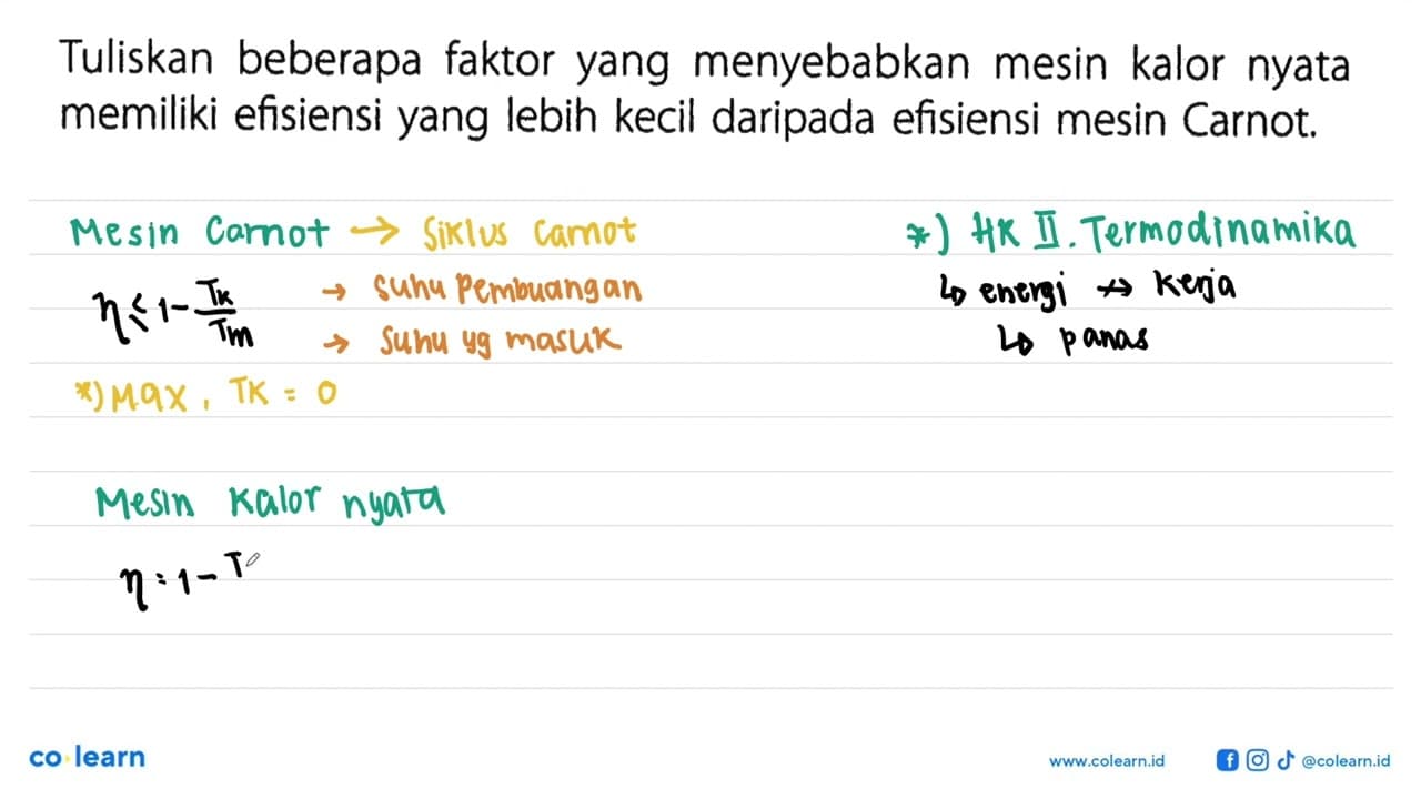 Tuliskan beberapa faktor yang menyebabkan mesin kalor nyata