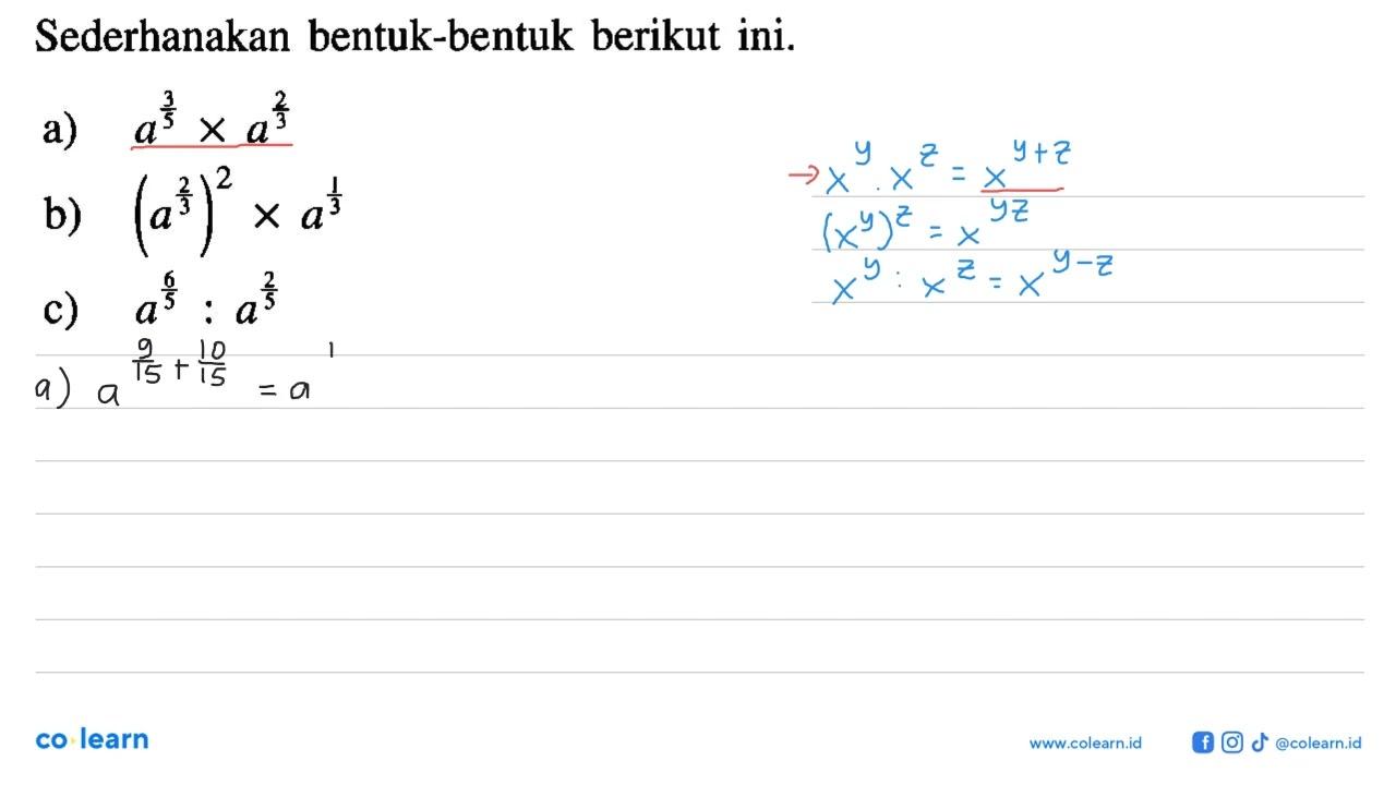 Sederhanakan bentuk-bentuk berikut ini. a) a^(3/5) x