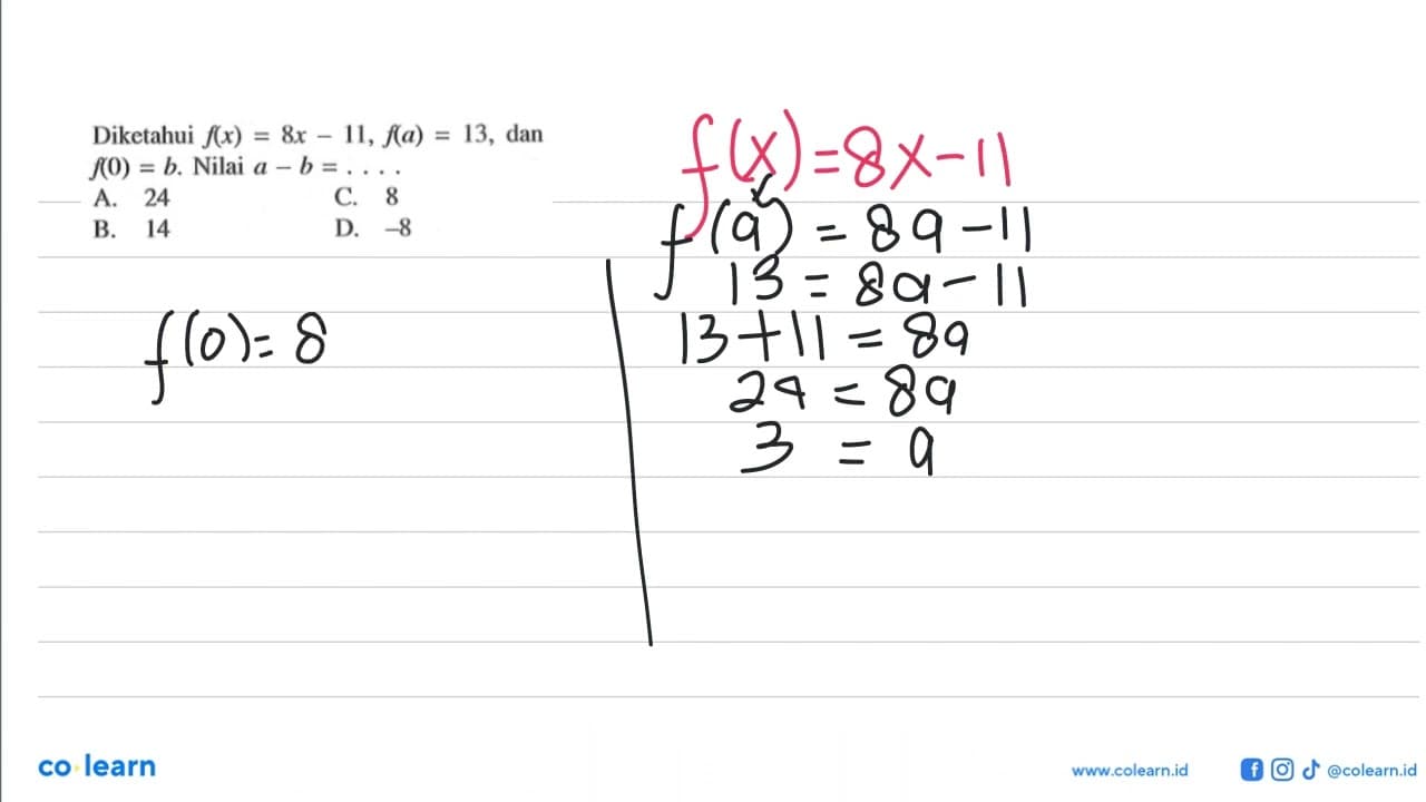 Diketahui f(x) 8x -11, F(a)= 13, dan f(o) = b. Nilai a - b