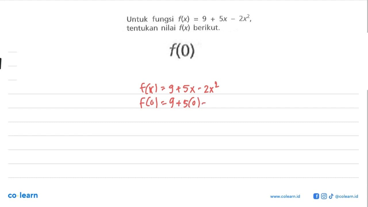 Untuk fungsi f(x) = 9 + 5x - 2x^2, tentukan nilai f(x)