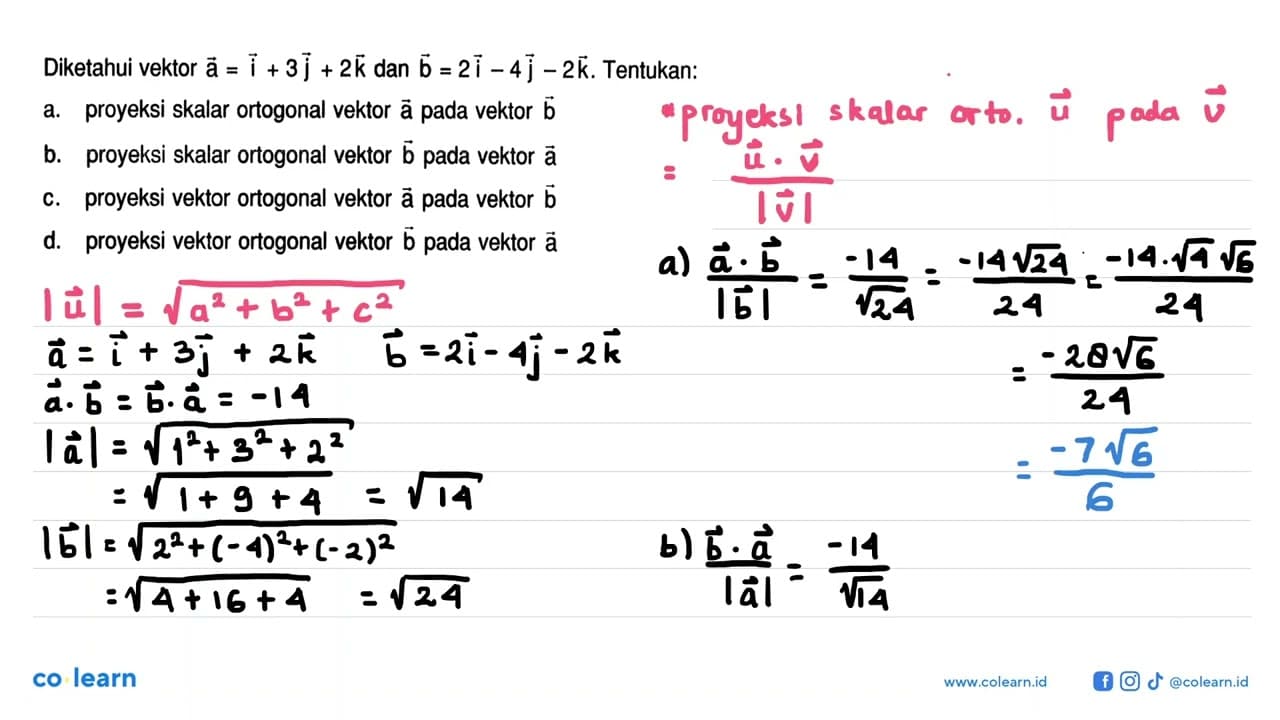 Diketahui vektor a=i+3j+2k dan vektor b=2i-4j-2k. Tentukan: