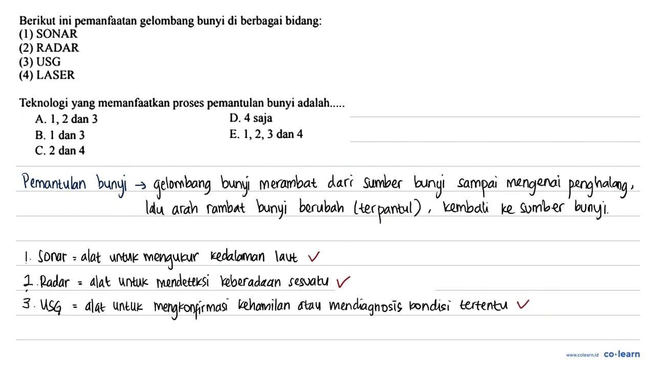 Berikut ini pemanfaatan gelombang bunyi di berbagai bidang: