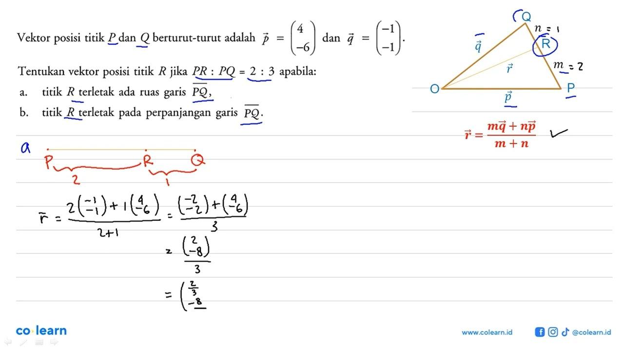 Vektor posisi titik P dan Q berturut-turut adalah p=(4 -6)