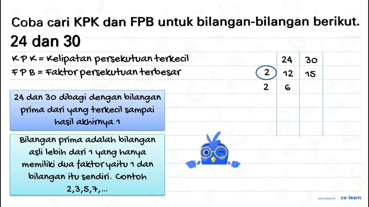 Coba cari KPK dan FPB untuk bilangan-bilangan berikut. 24