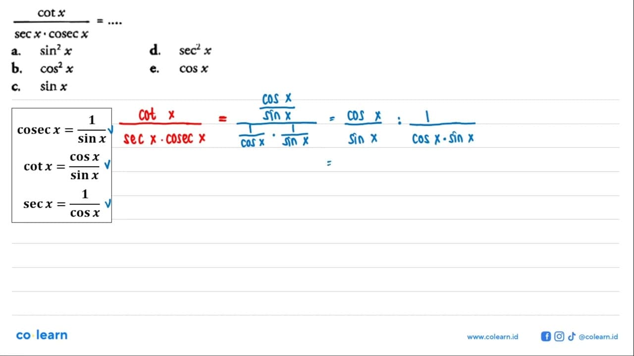 cot x/(sec x.cosec x)=....