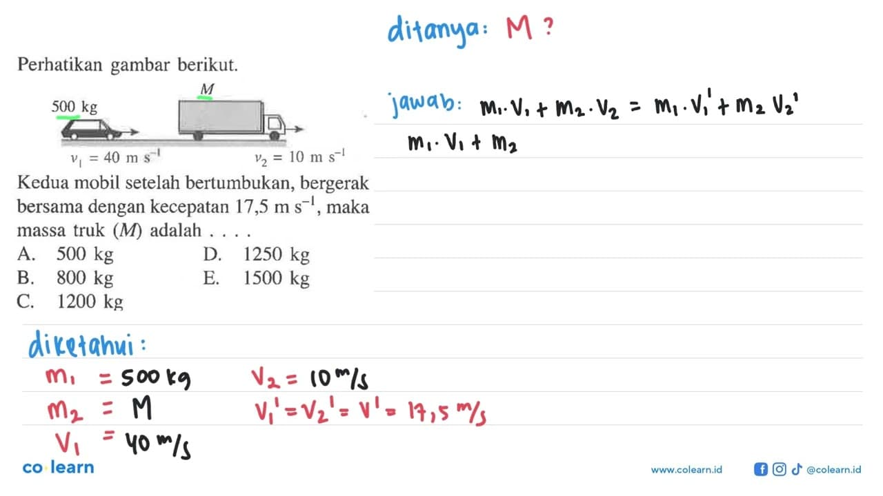 Perhatikan gambar berikut. M 500 kg V1 = 40 m s^(-1) V2 =