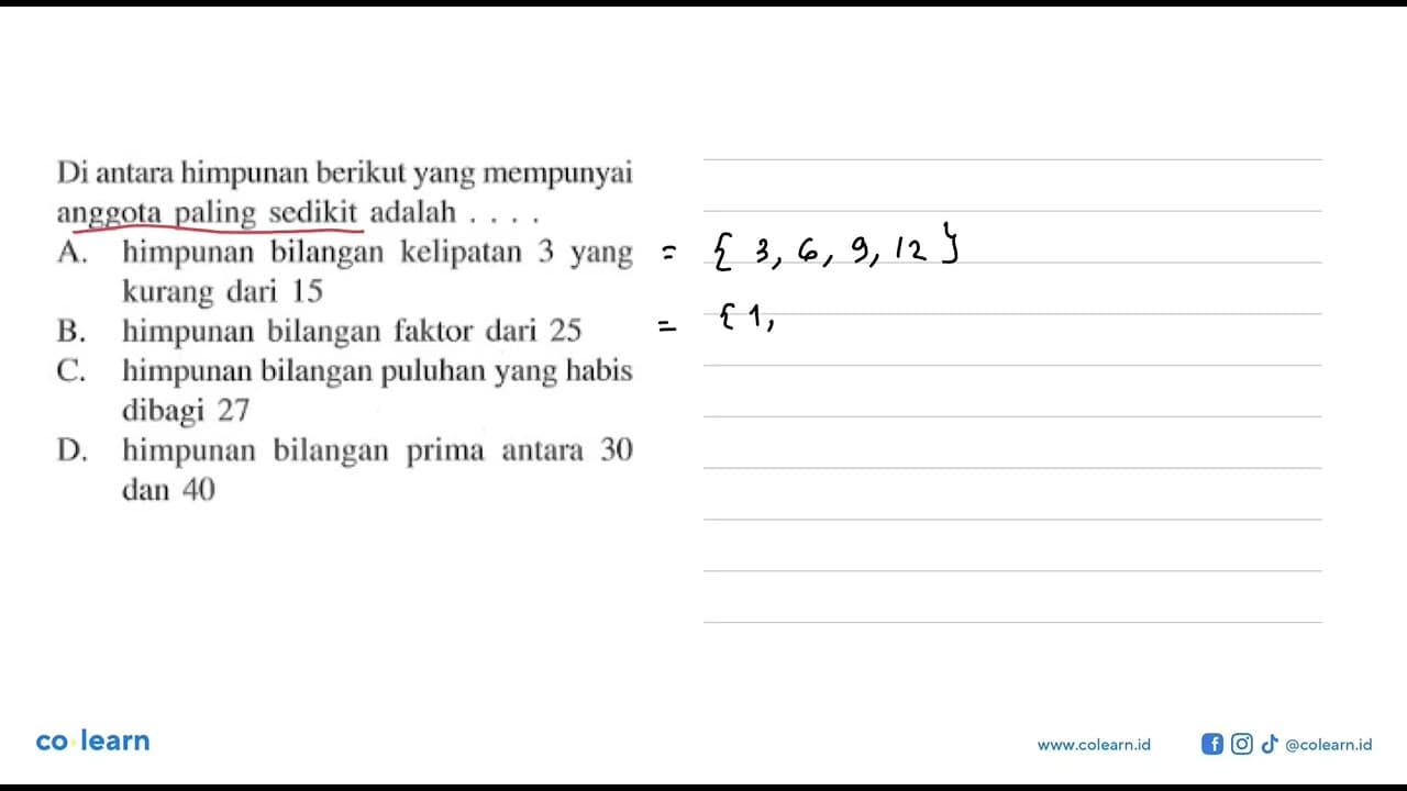 Di antara himpunan berikut yang mempunyai anggota paling