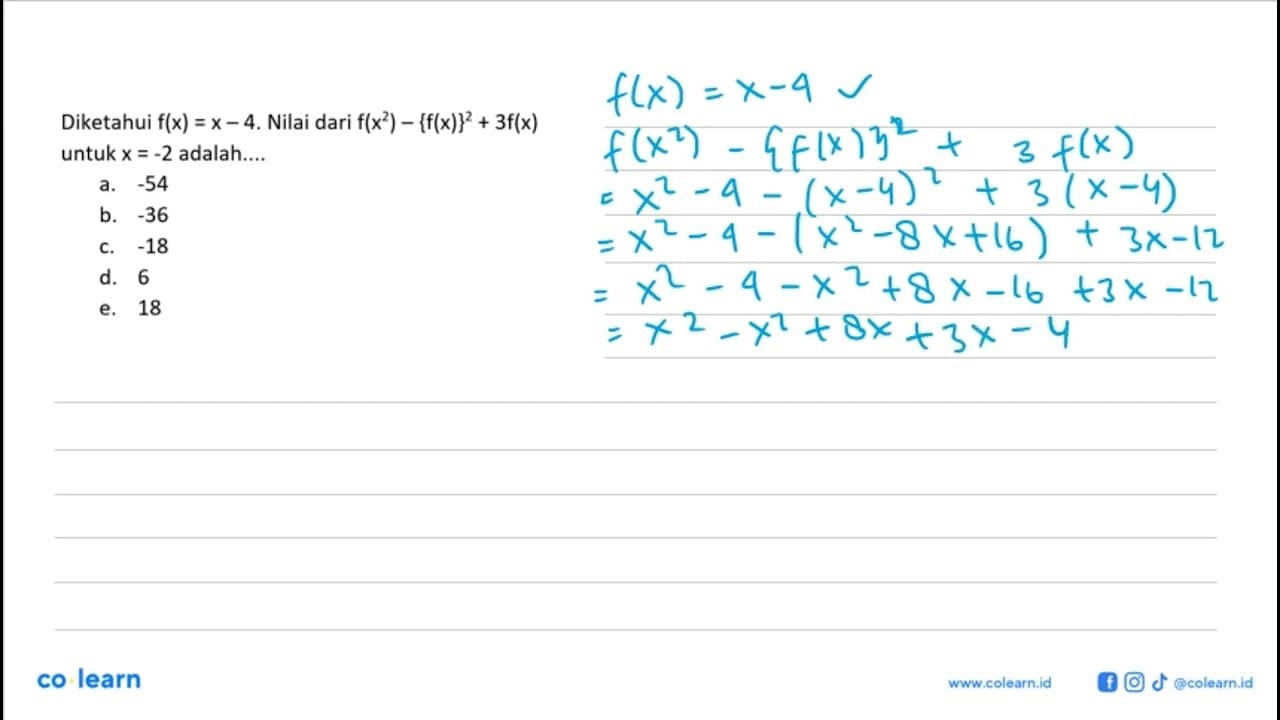 Diketahui f(x)=x-4. Nilai dari f(x^2)-{f(x)}^2+3f(x) untuk