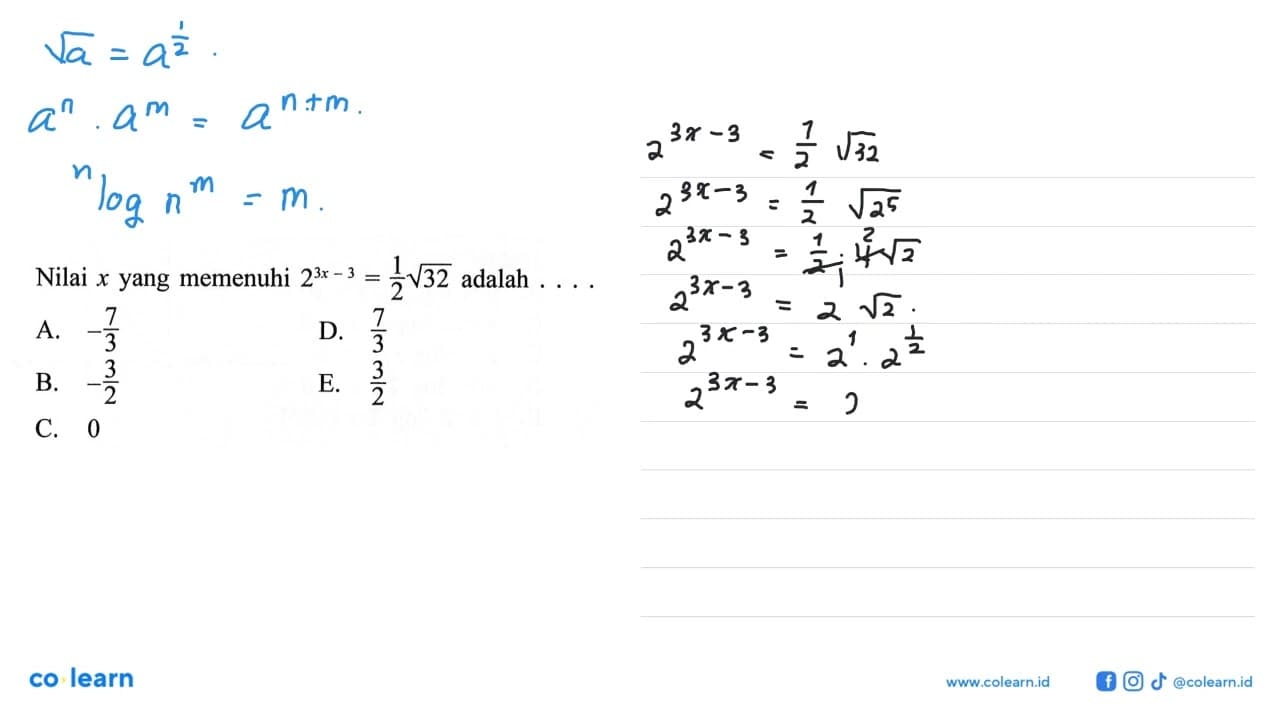 Nilai x yang memenuhi 2^(3x-3)=1/2 akar(32) adalah ....