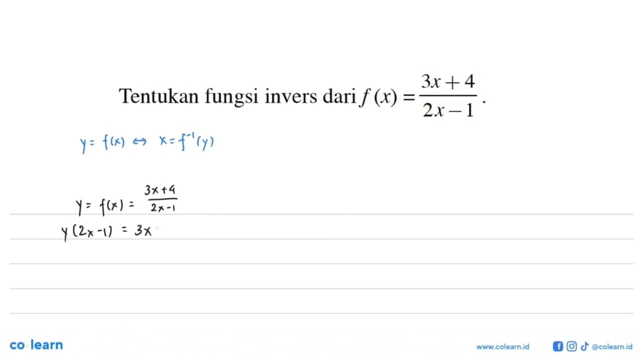 Tentukan fungsi invers dari f(x)=(3x+4)/(2x-1)
