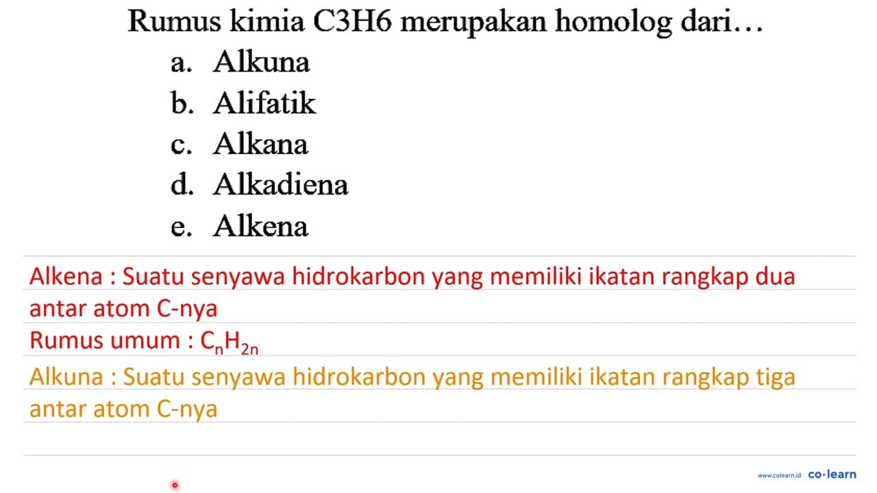 Rumus kimia C3H6 merupakan homolog dari...