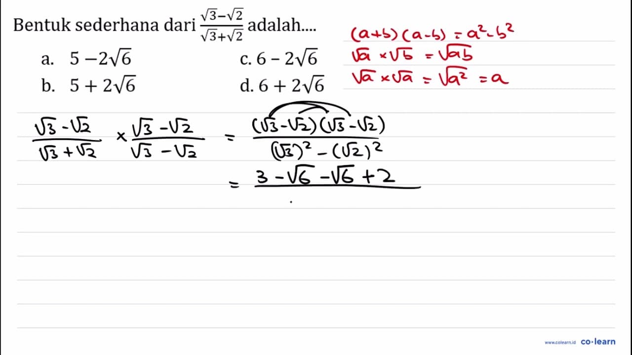 Bentuk sederhana dari (akar(3)-akar(2))/(akar(3)+akar(2))