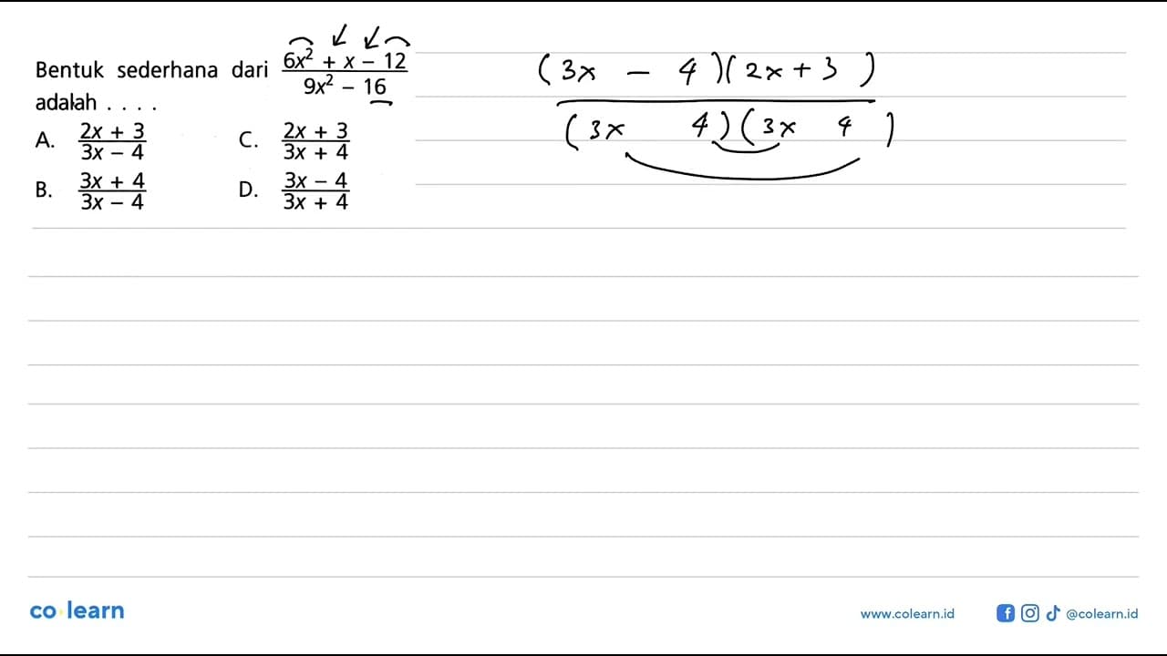 Bentuk sederhana dari (6x^2 + x - 12)/(9x^2 - 16) adalah