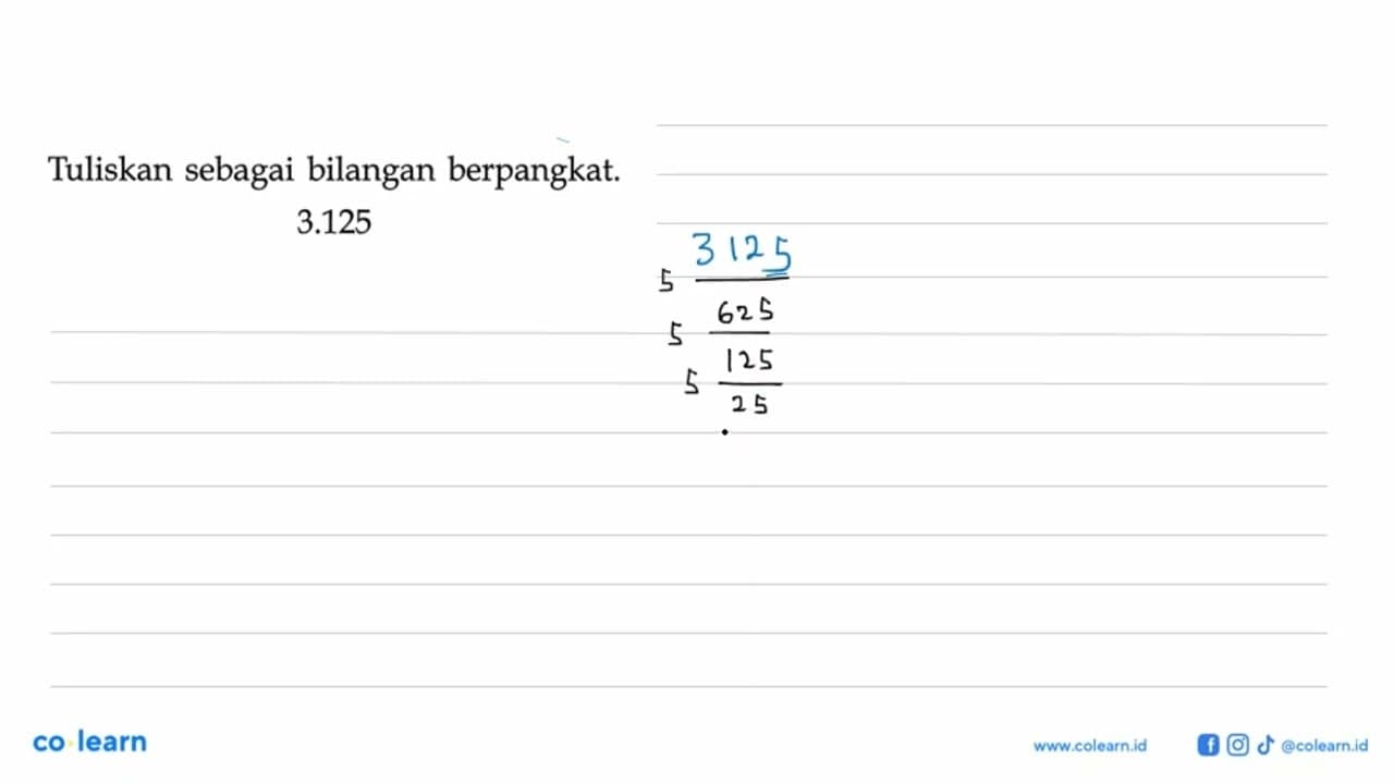 Tuliskan sebagai bilangan berpangkat. 3.125