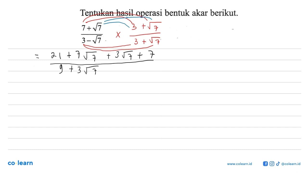 Tentukan hasil operasi bentuk akar berikut. 7 - akar(7) / 3