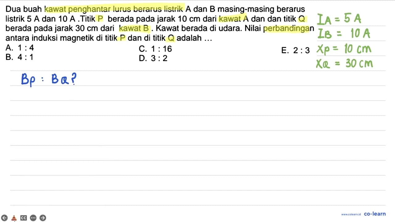 Dua buah kawat penghantar lurus berarus listrik A dan B