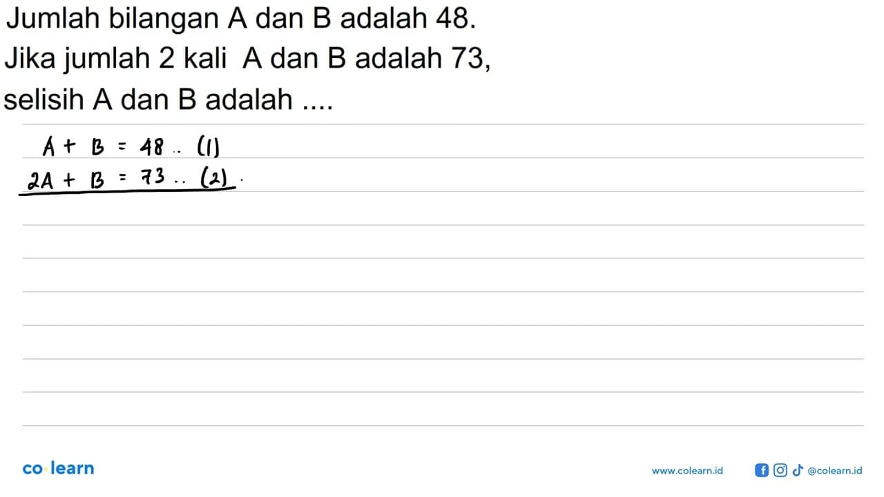 Jumlah bilangan A dan B adalah 48. Jika jumlah 2 kali A dan