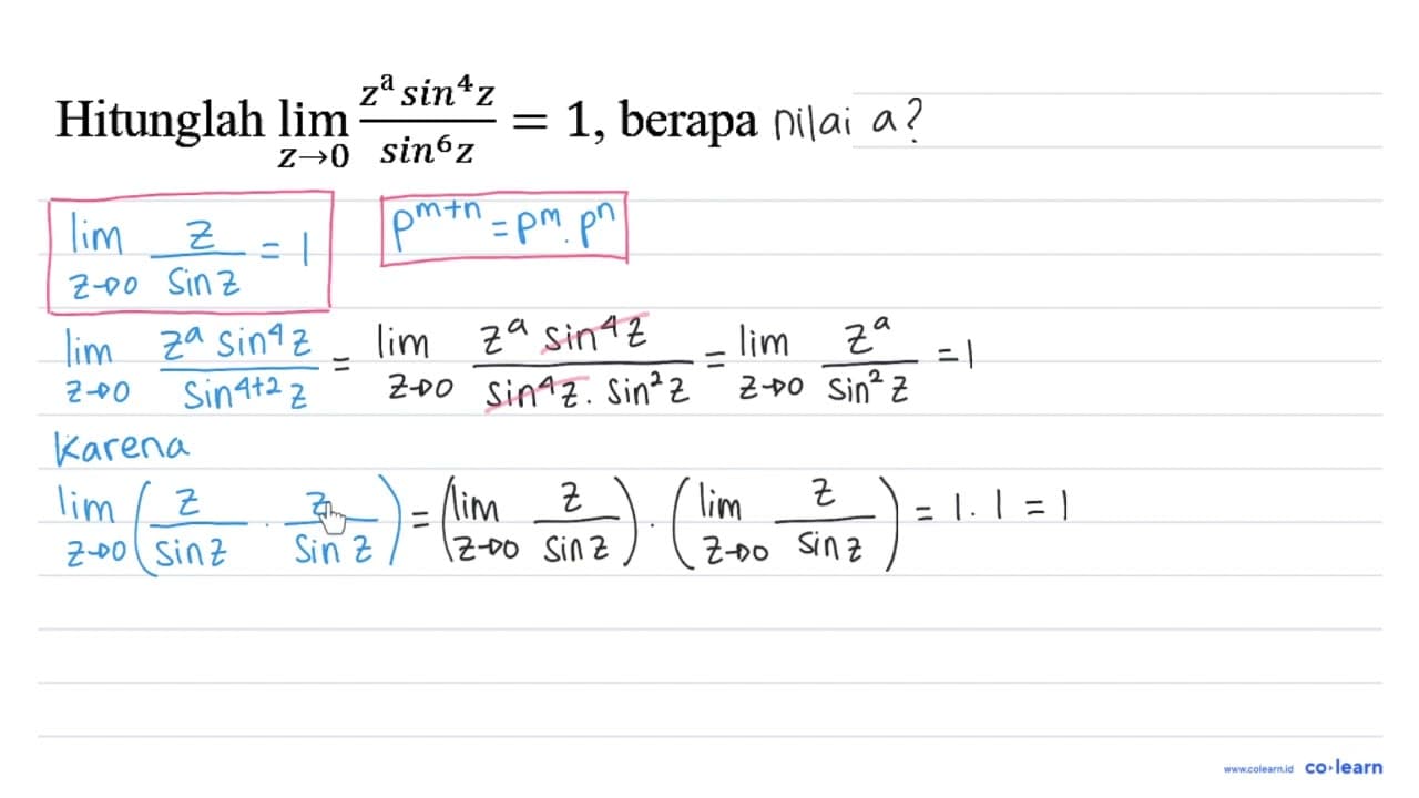 Hitunglah lim _(z -> 0) (z^(9) sin ^(4) z)/(sin ^(6) z)=1 ,