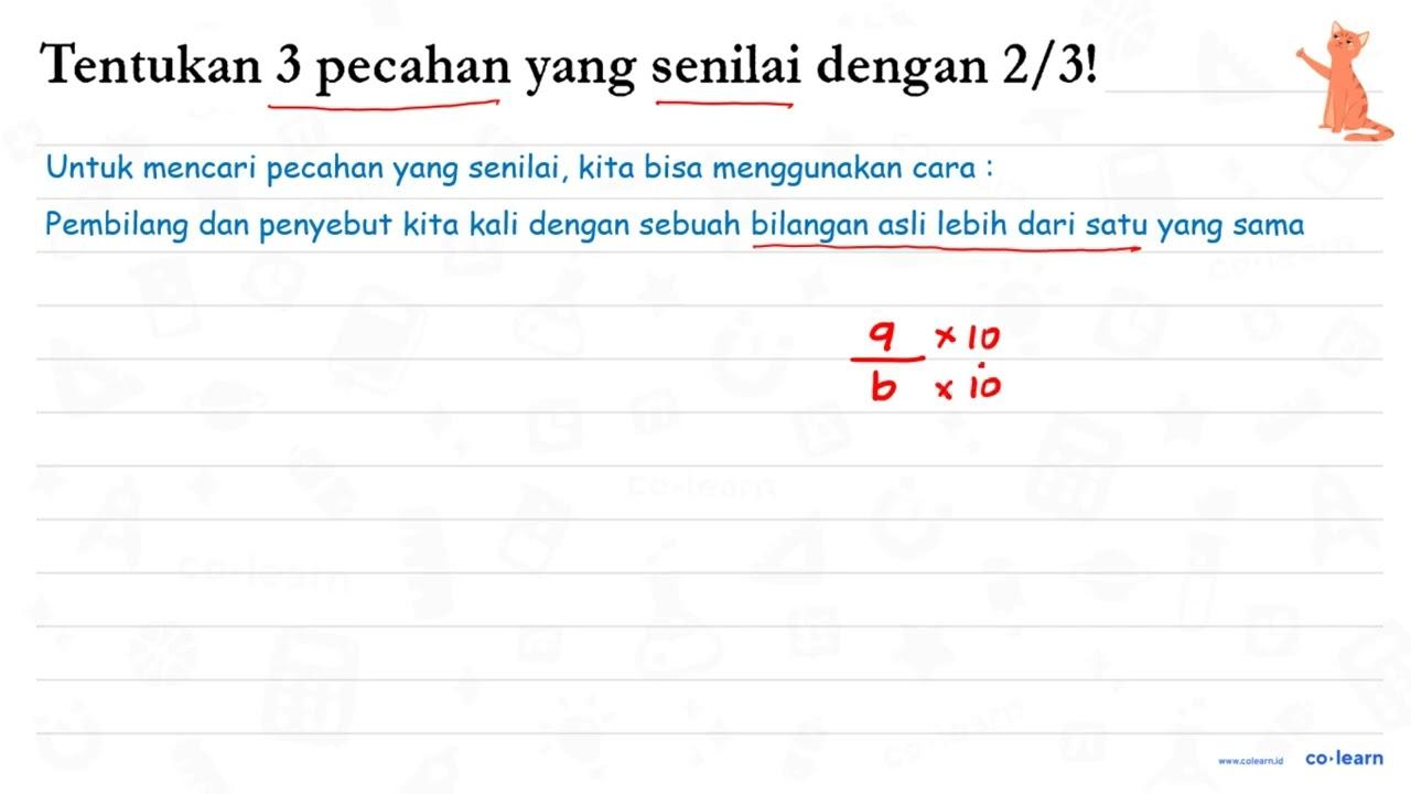 Tentukan 3 pecahan yang senilai dengan 2 / 3 !