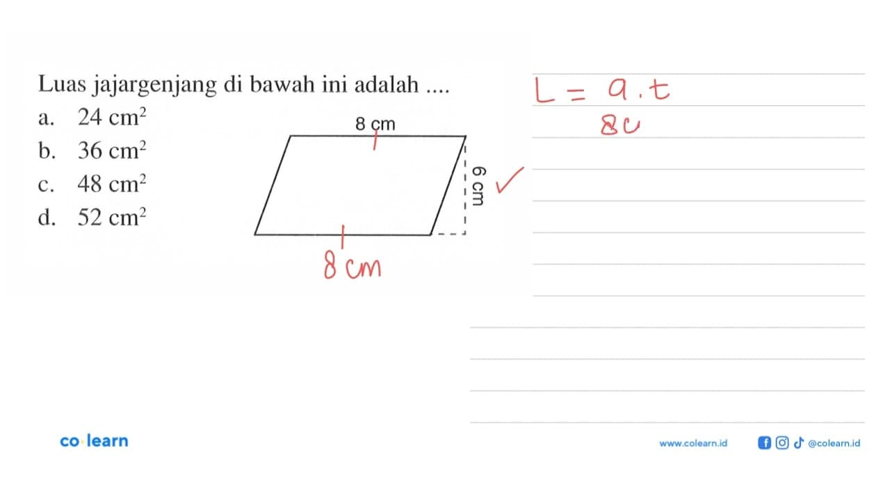 Luas jajargenjang di bawah ini adalah .... 8 cm 6 cm a. 24