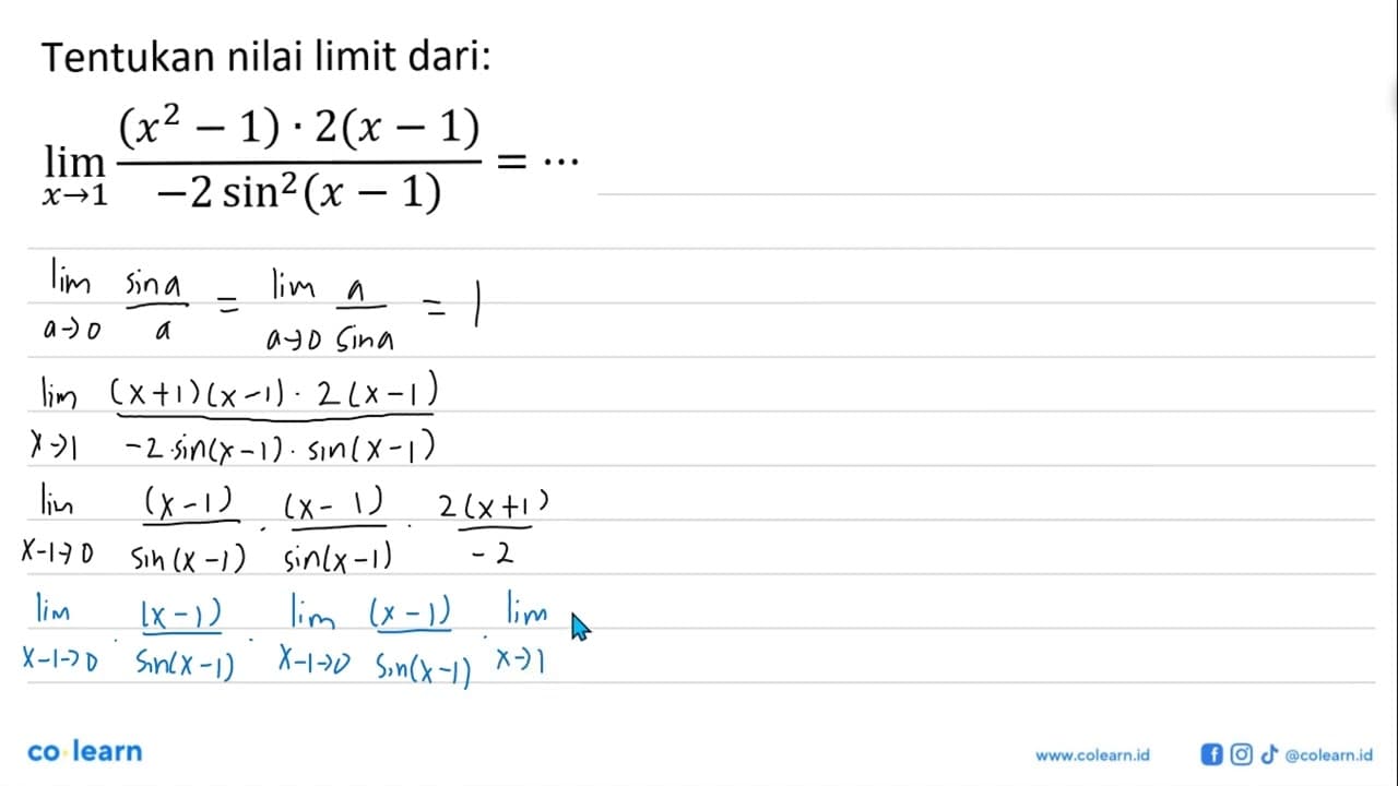 Tentukan nilai limit dari: limit x -> 1 (x^2-1).2(x-1)/-2