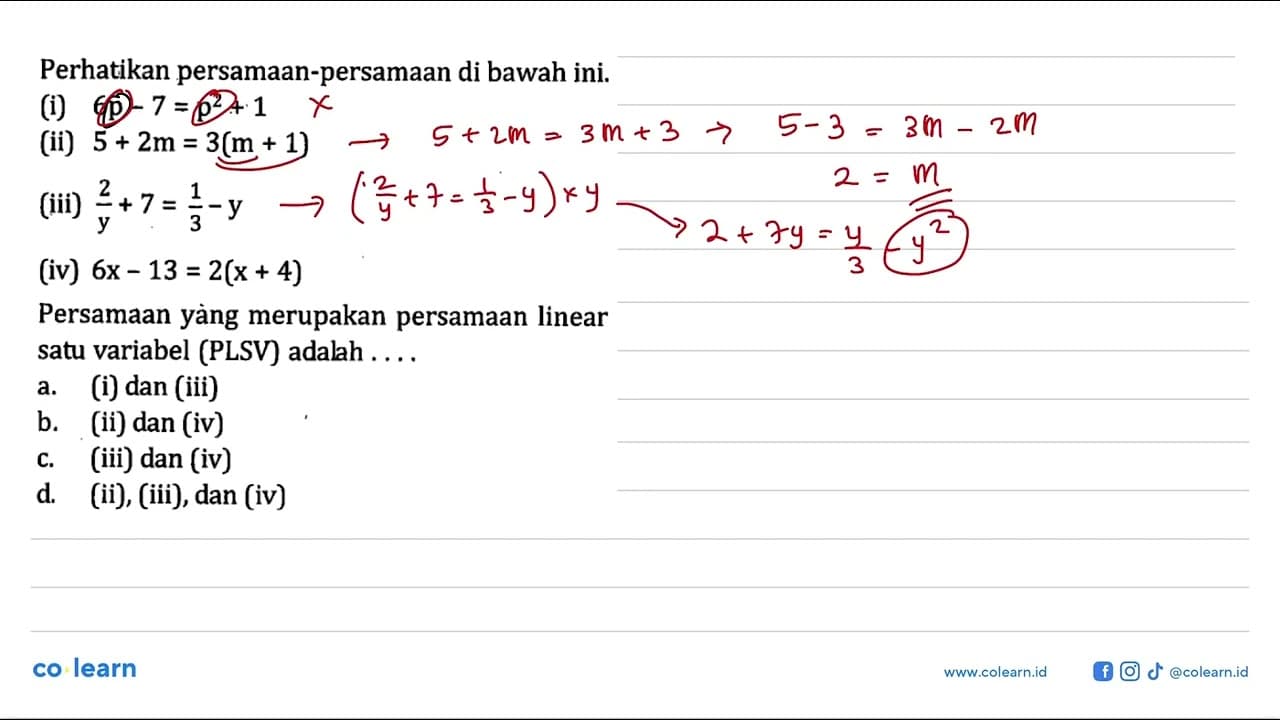 Perhatikan persamaan-persamaan di bawah ini. (i) 6p - 7 =