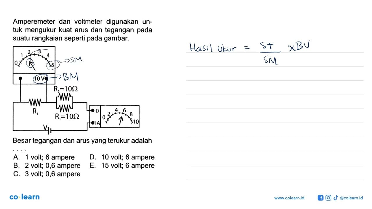 Amperemeter dan voltmeter digunakan untuk mengukur kuat