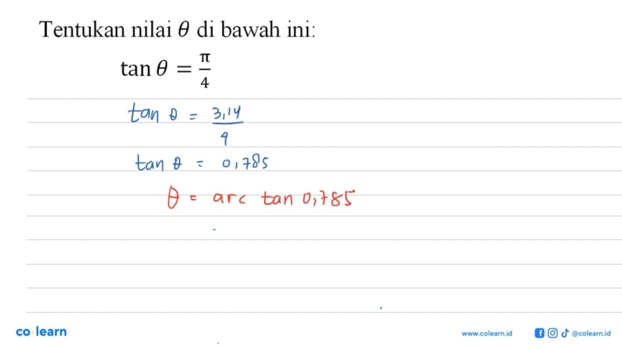 Tentukan nilai theta di bawah ini: tan theta = pi/4