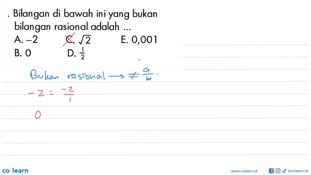 Bilangan di bawah ini yang bukan bilangan rasional adalah