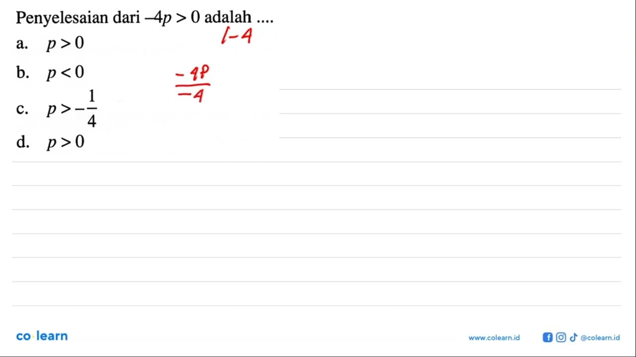 Penyelesaian dari -4p>0 adalah ...