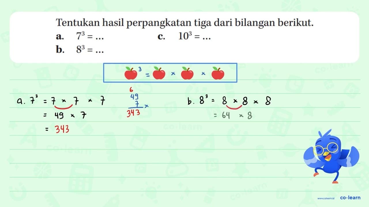 Tentukan hasil perpangkatan tiga dari bilangan berikut. a.