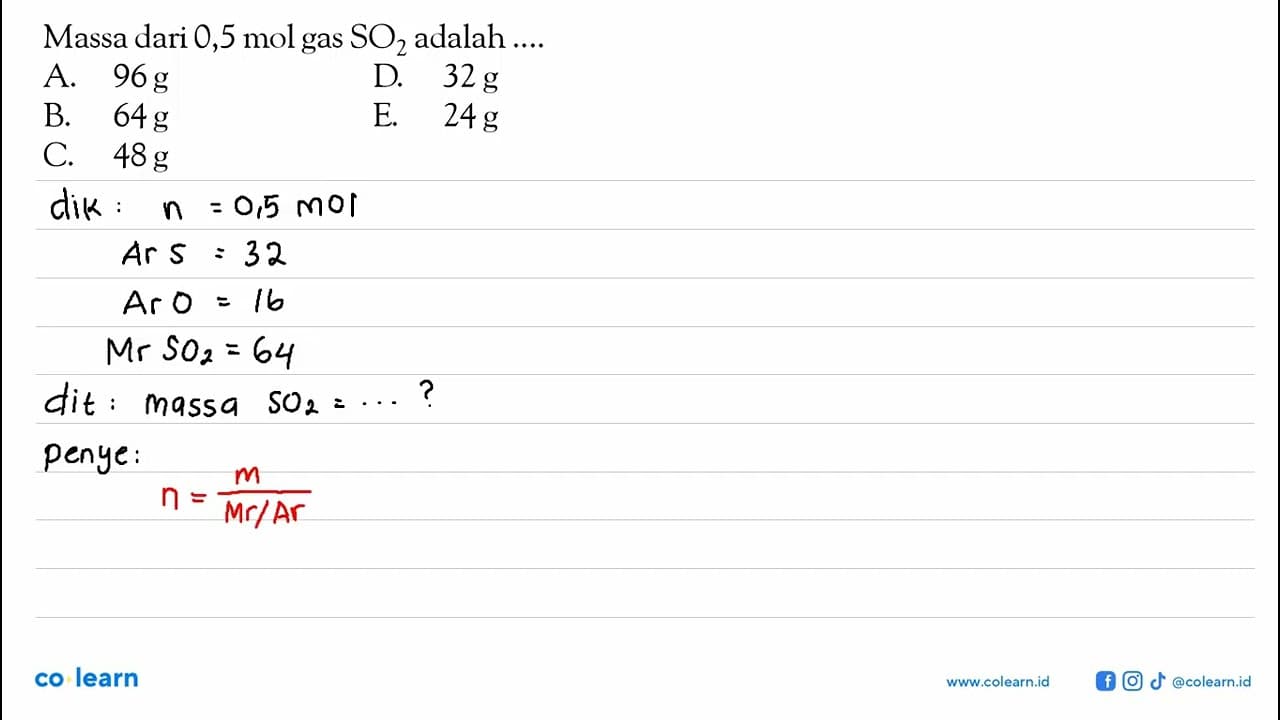 Massa dari 0,5 mol gas SO2 adalah ....