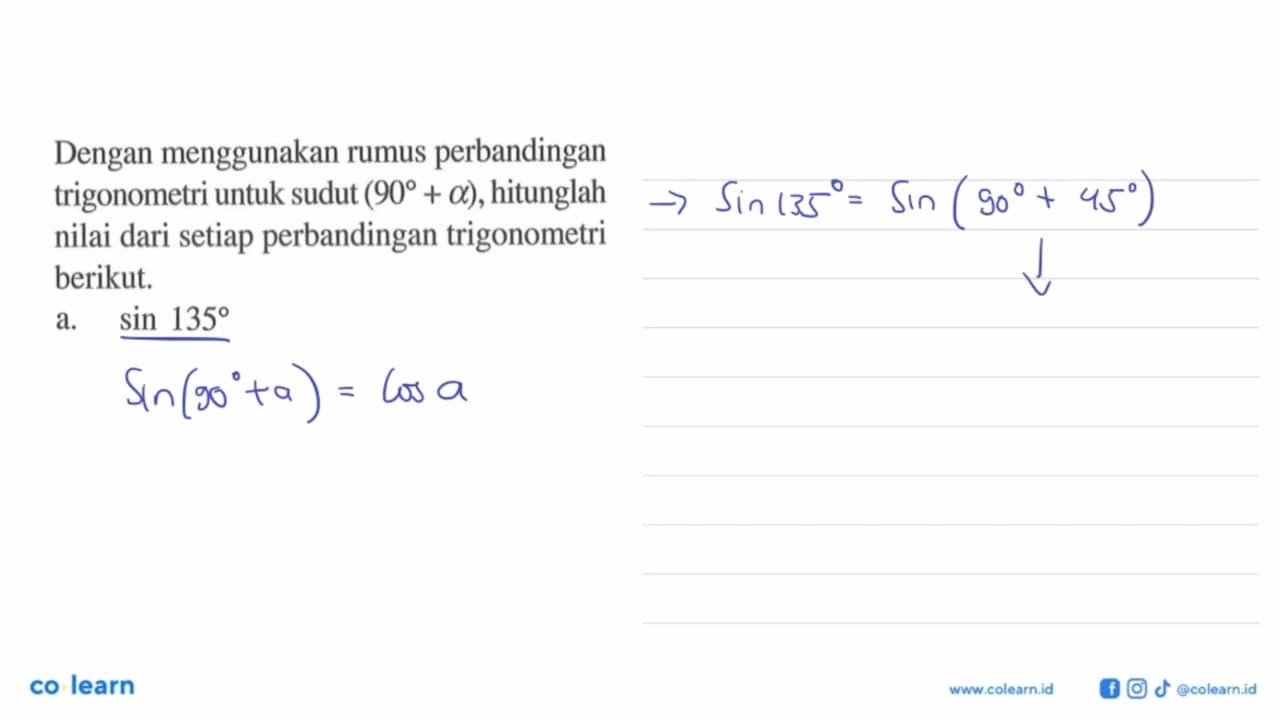 Dengan menggunakan rumus perbandingan trigonometri untuk